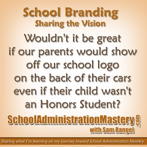 School Branding – Part 3 – Sharing the Vision